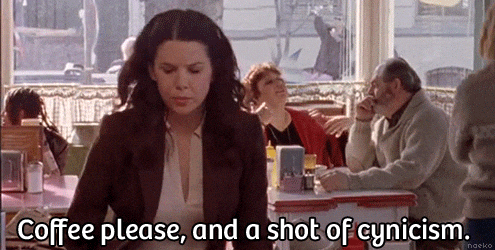 Lorelai from Gilmore Girls orders a coffee with the caption “Coffee please, and a shot of cynicism”