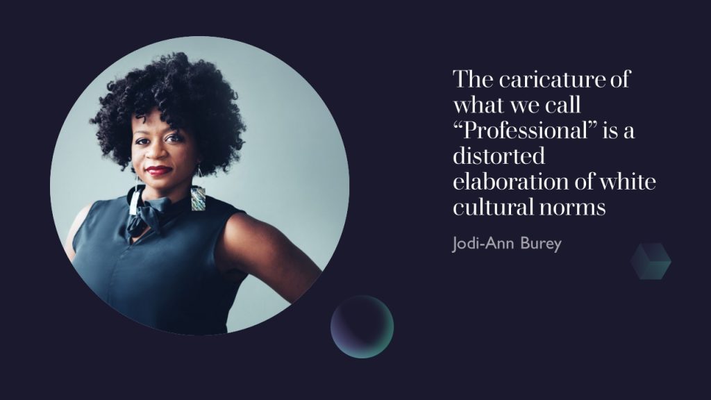 Jodi-Ann Burey's headshot accompanied by a quote "The caricature of what we call 'professional' is a distorted elaboration of white cultural norms"
